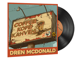 Dren McDonald, Coffee! Kofe! Kahveh!