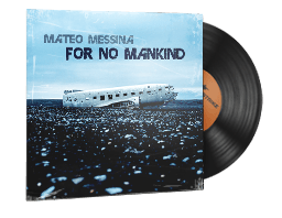 Mateo Messina, For No Mankind