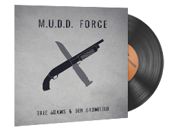 Tree Adams and Ben Bromfield, M.U.D.D. FORCE